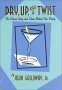 Dry, Up, With a Twist by John Galloway