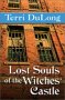 Lost Souls of the Witches' Castle by Terri DuLong