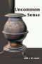 Uncommon Sense by John Irwin